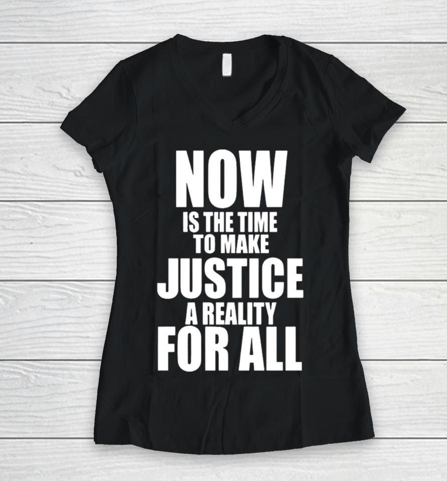 Nba Mlk Day Games Now Is The Time To Make Justice A Reality For All Women V-Neck T-Shirt