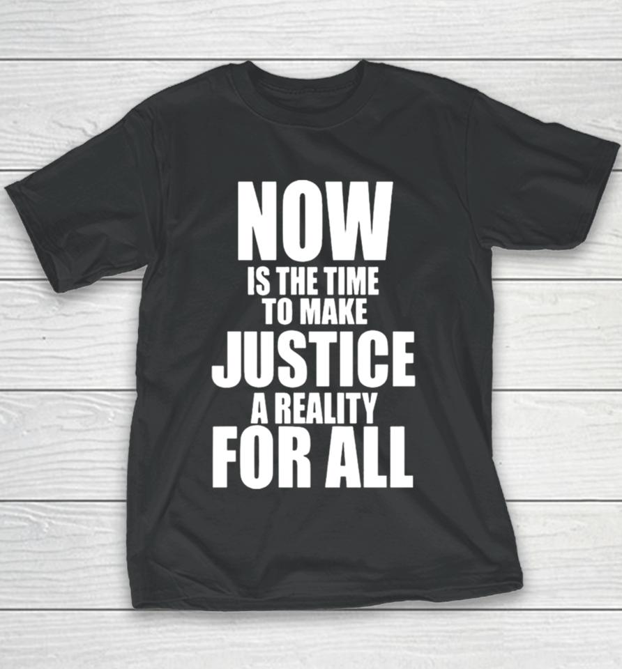 Nba Mlk Day Games Now Is The Time To Make Justice A Reality For All Youth T-Shirt