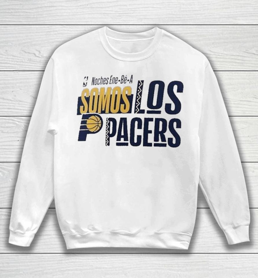 Nba Noches Ene Be A Training 2024 Indiana Pacers Somos Los Pacers Sweatshirt