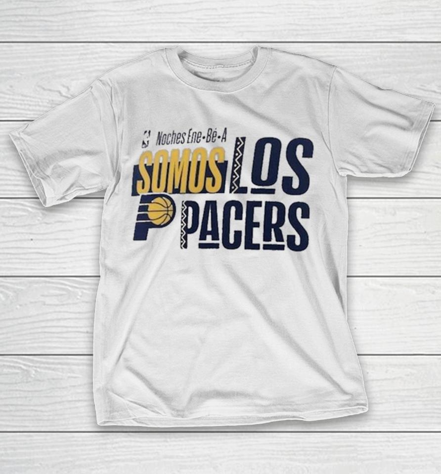 Nba Noches Ene Be A Training 2024 Indiana Pacers Somos Los Pacers T-Shirt