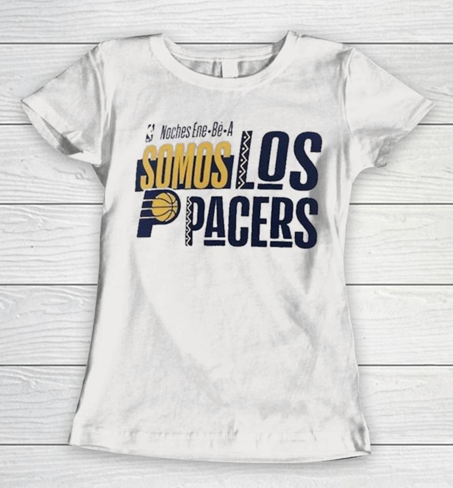 Nba Noches Ene Be A Training 2024 Indiana Pacers Somos Los Pacers Women T-Shirt