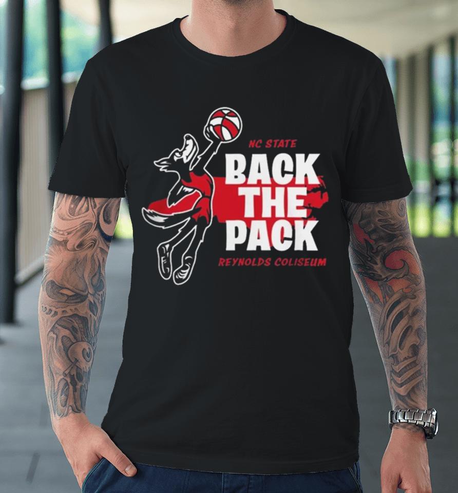 Nc State Basketball Back The Pack Premium T-Shirt