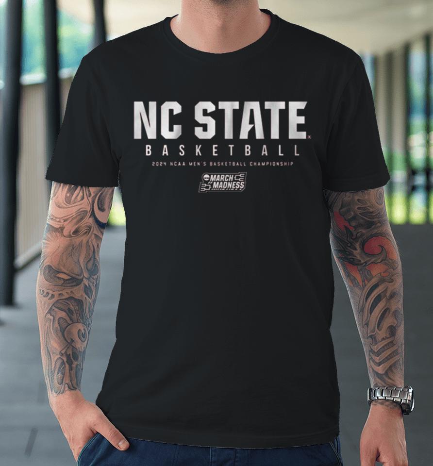 Nc State Men’s Basketball 2024 Ncaa Men’s Basketball Championship Tournament Premium T-Shirt