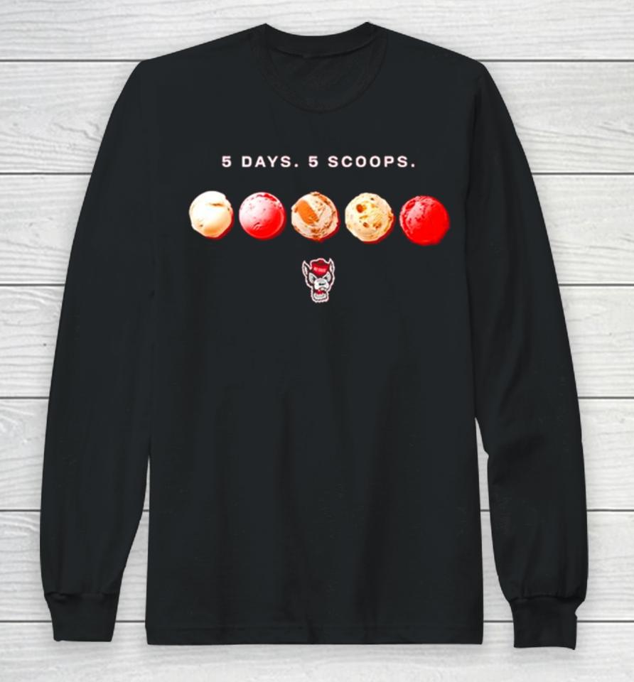 Nc State Wolfpack 2024 5 Days 5 Scoops Ice Cream Long Sleeve T-Shirt