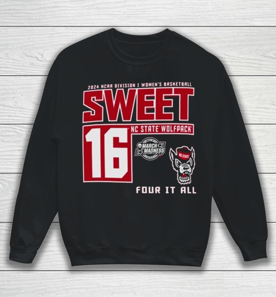 Nc State Wolfpack 2024 Ncaa Division I Women’s Basketball Sweet 16 Four It All Sweatshirt