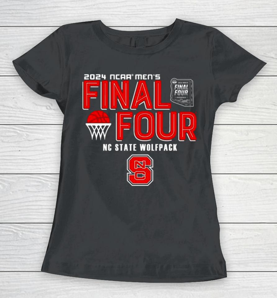 Nc State Wolfpack 2024 Ncaa Men’s Basketball March Madness Final Four Women T-Shirt