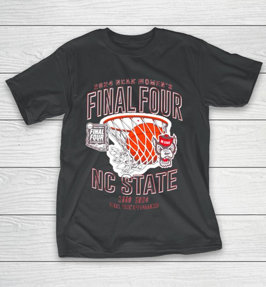 Nc State Wolfpack 2024 Ncaa Women’s Basketball Final Four 1998 2024 Final Four Appearances T-Shirt