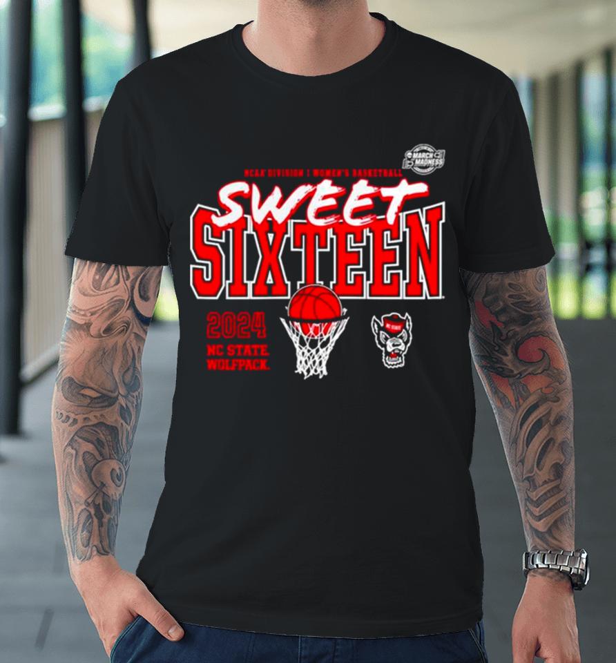 Nc State Wolfpack 2024 Ncaa Women’s Basketball Tournament March Madness Sweet 16 Fast Break Premium T-Shirt