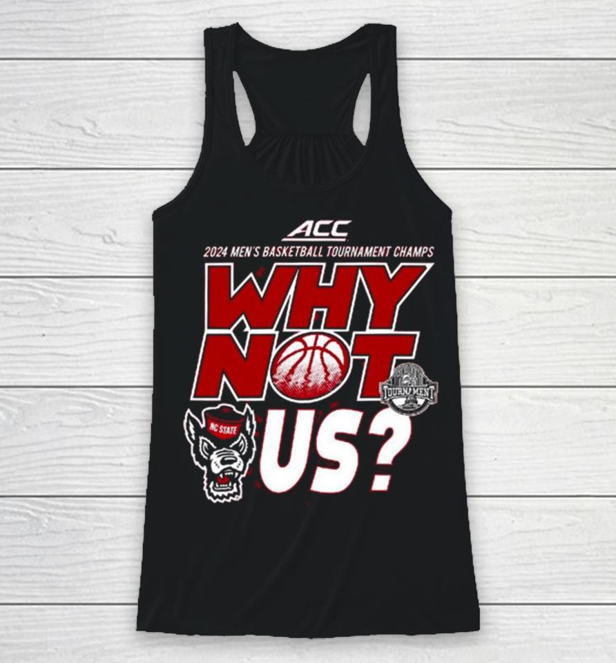 Nc State Wolfpack Acc 2024 Men’s Basketball Tournament Champs Why Not Us Racerback Tank