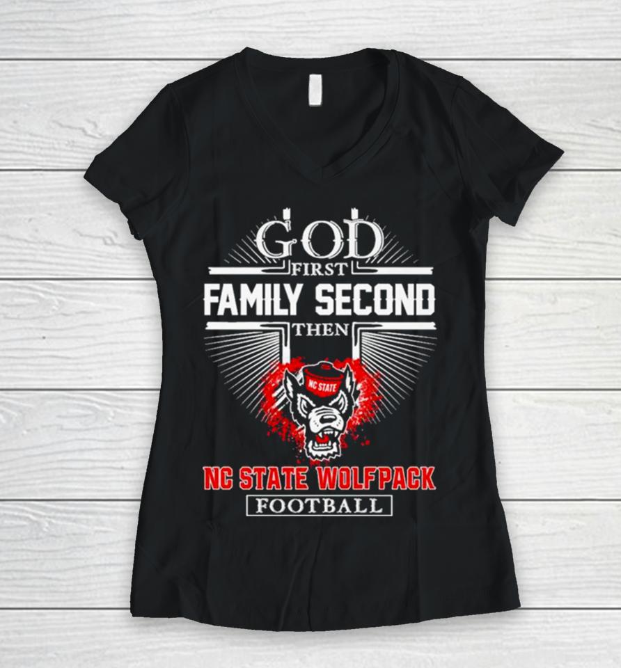Nc State Wolfpack Go First Family Second Then Football Women V-Neck T-Shirt