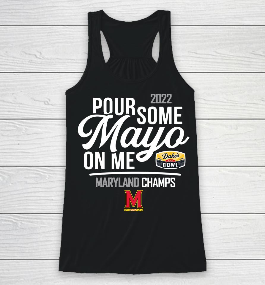 Ncaa 2022 Duke's Mayo Bowl Champions Maryland Terrapins Mayo On Me Champs Racerback Tank