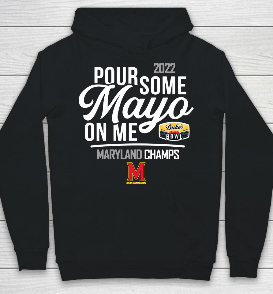 Ncaa 2022 Duke's Mayo Bowl Champions Maryland Terrapins Mayo On Me Champs Hoodie