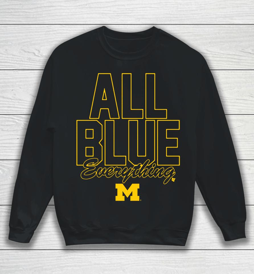 Ncaa Breakingt Michigan Football All Blue Everything Sweatshirt