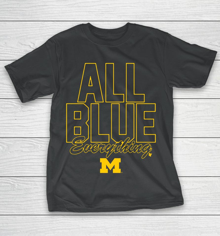 Ncaa Breakingt Michigan Football All Blue Everything T-Shirt