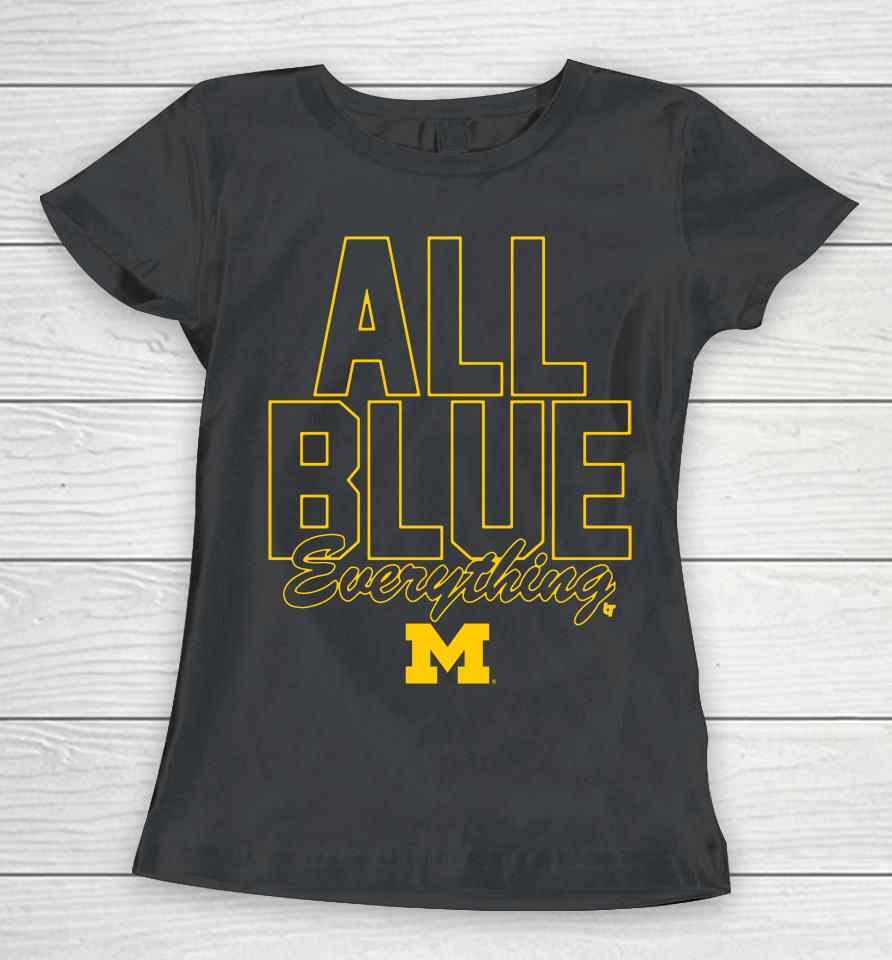 Ncaa Breakingt Michigan Football All Blue Everything Women T-Shirt