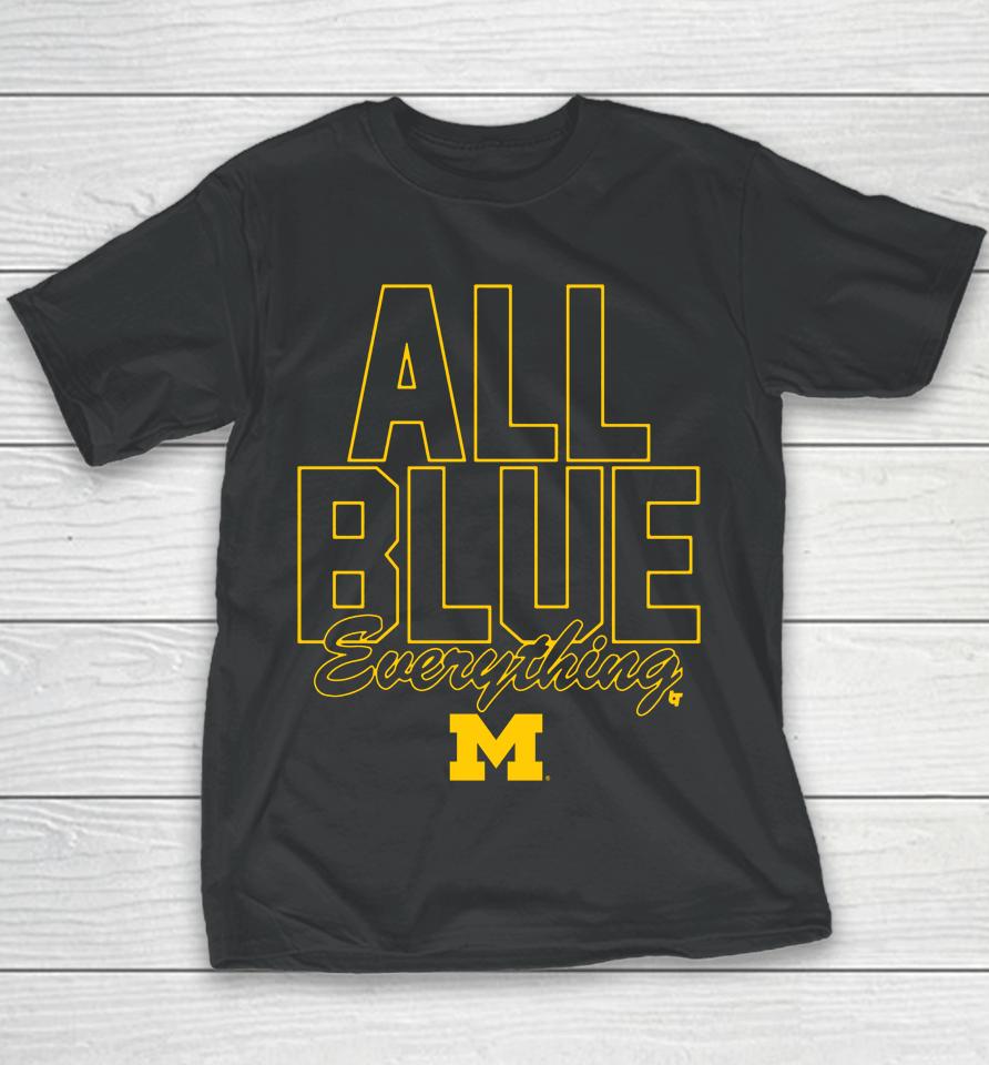 Ncaa Breakingt Michigan Football All Blue Everything Youth T-Shirt