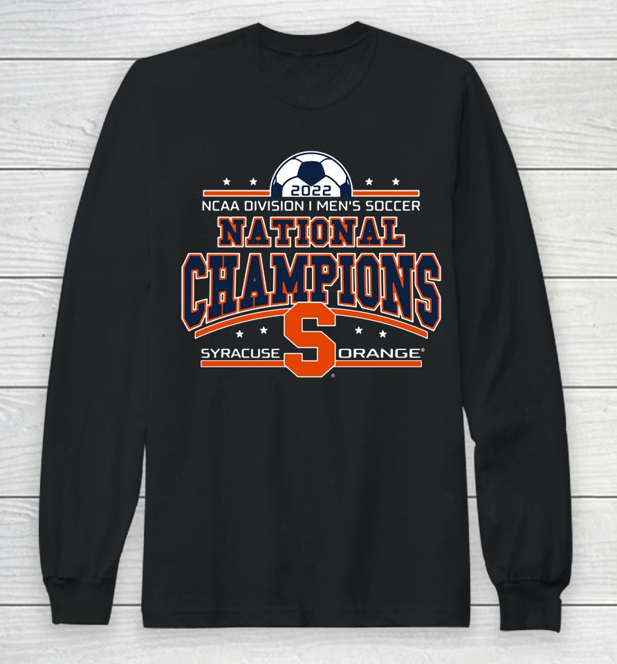 Ncaa Division Men's Soccer Victory Syracuse Soccer 2022 National Champions Long Sleeve T-Shirt