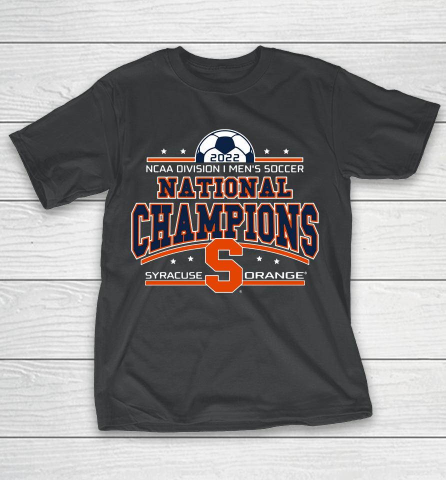 Ncaa Division Men's Soccer Victory Syracuse Soccer 2022 National Champions T-Shirt