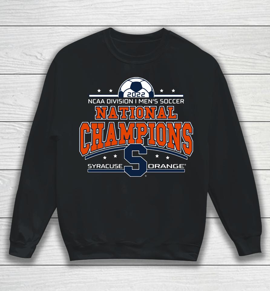 Ncaa Division The Victory Syracuse Soccer 2022 National Champions Sweatshirt