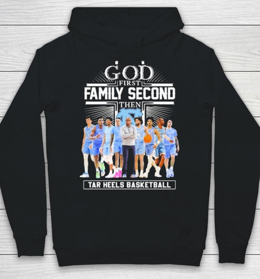 Ncaa God First Family Second Then Unc Tar Heels Basketball Team Hoodie