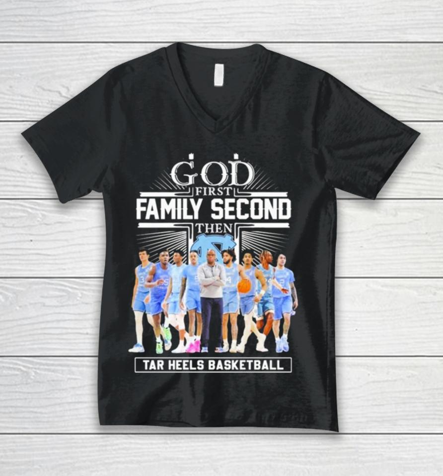 Ncaa God First Family Second Then Unc Tar Heels Basketball Team Unisex V-Neck T-Shirt