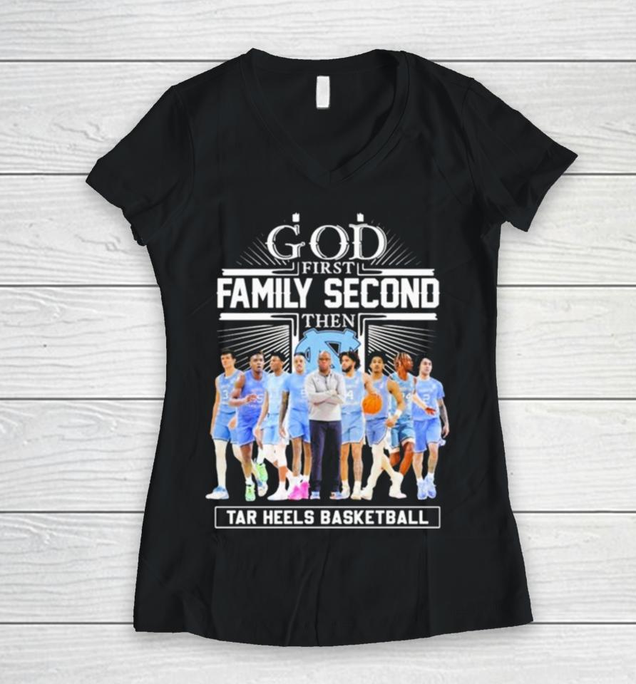 Ncaa God First Family Second Then Unc Tar Heels Basketball Team Women V-Neck T-Shirt