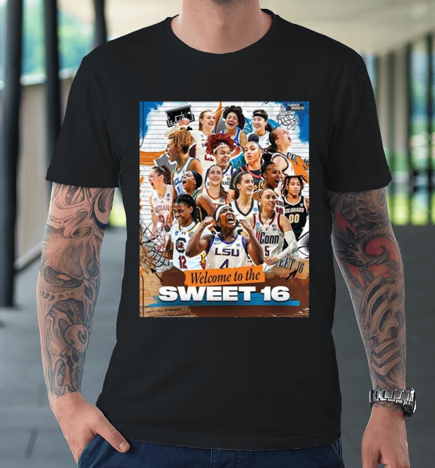 Ncaa March Madness Welcome To The Sweet 16 Season 2023 2024 Premium T-Shirt