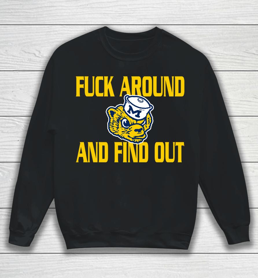 Ncaa Michigan Wolverines Logo Fuck Around And Find Out Sweatshirt