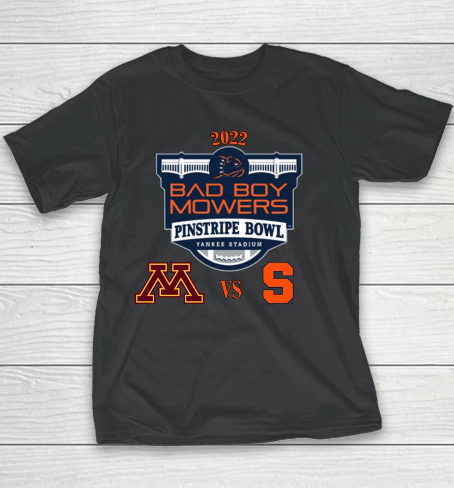 Ncaa Minnesota Golden Gophers Vs Syracuse Orange 2022 Bad Boy Mowers Pinstripe Bowl Youth T-Shirt
