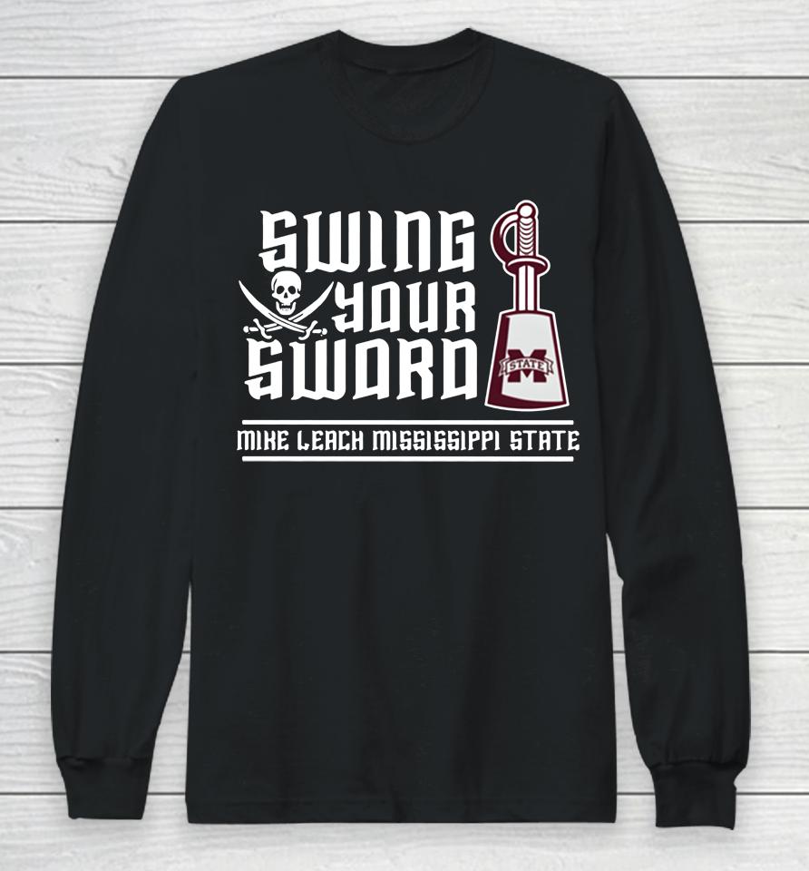 Ncaa Mississippi State Mike Leach Swing Your Sword Long Sleeve T-Shirt