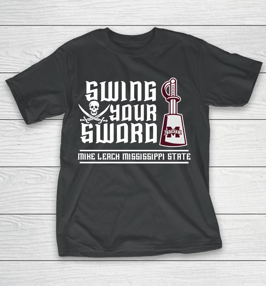 Ncaa Mississippi State Mike Leach Swing Your Sword T-Shirt