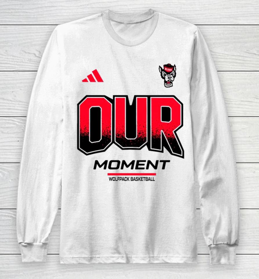 Ncaa Nc State Wolfpack 2024 Our Moment Long Sleeve T-Shirt