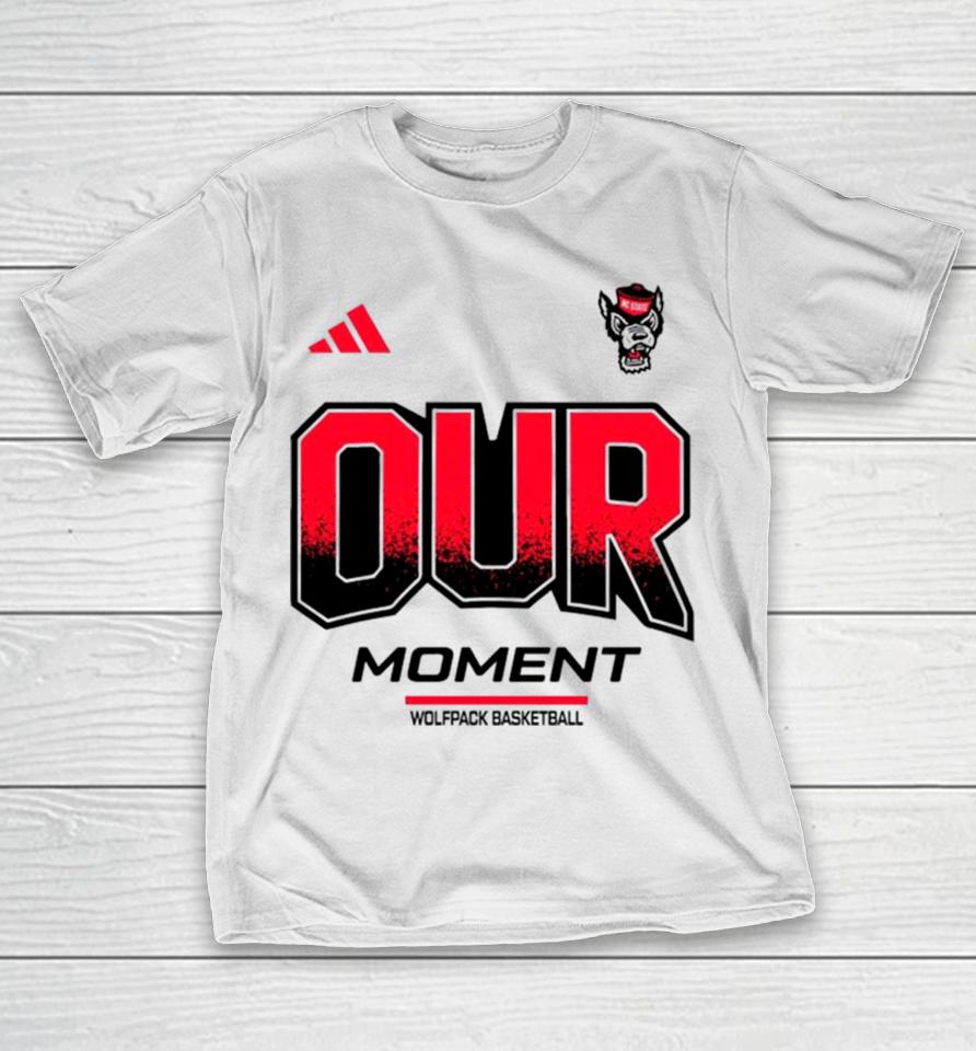 Ncaa Nc State Wolfpack 2024 Our Moment T-Shirt