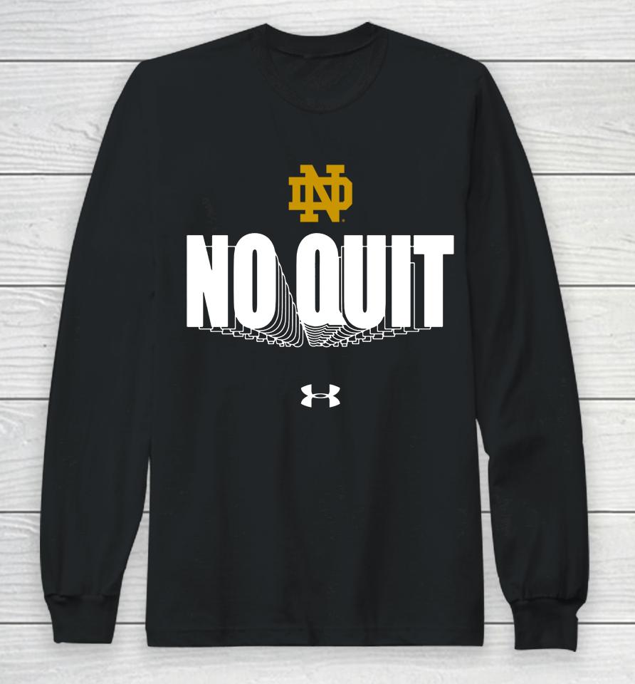 Ncaa Notre Dame Fighting Irish No Quit Long Sleeve T-Shirt