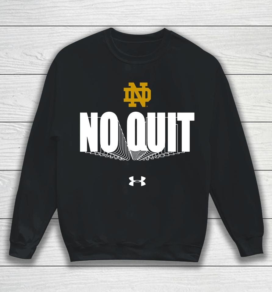 Ncaa Notre Dame Fighting Irish No Quit Sweatshirt