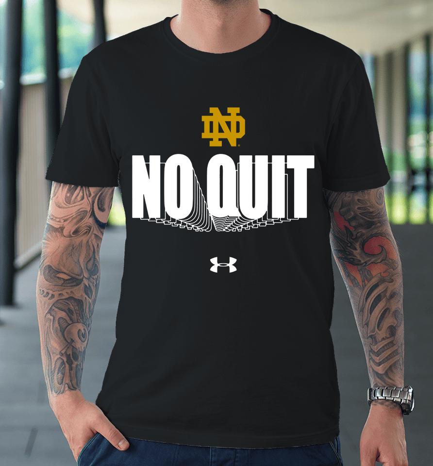 Ncaa Notre Dame Fighting Irish No Quit Shooter Performance Premium T-Shirt