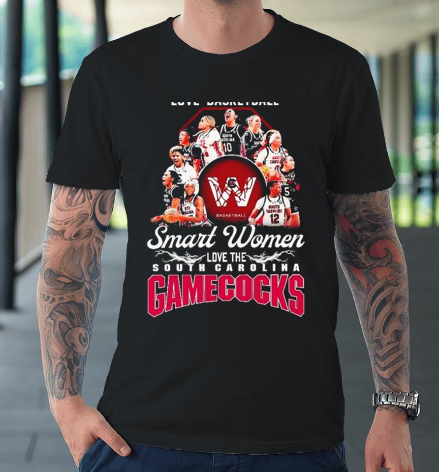 Ncaa Real Women Love Basketball Smart Women Love The South Carolina Basketball 2024 Premium T-Shirt