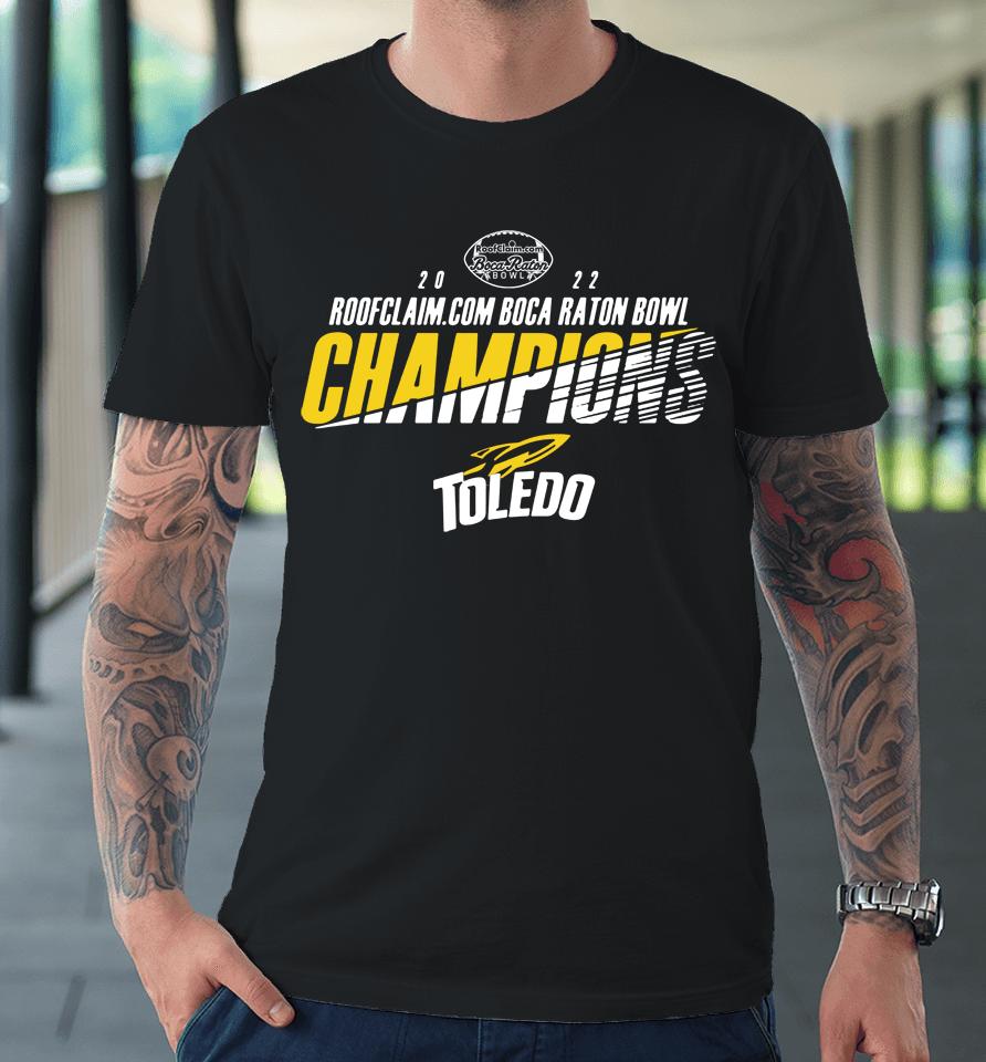 Ncaa Toledo Rockets 2022 Boca Raton Bowl Champions Premium T-Shirt