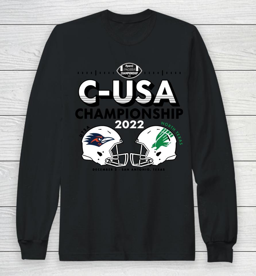 Ncaa Utsa Roadrunners Vs North Texas Mean Green 2022 C-Usa Football Champions Long Sleeve T-Shirt