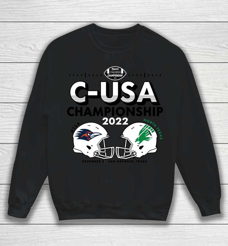 Ncaa Utsa Roadrunners Vs North Texas Mean Green 2022 C-Usa Football Champions Sweatshirt