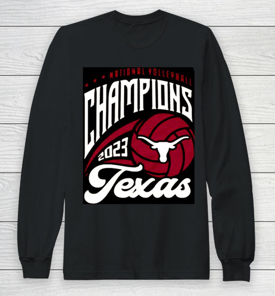 Ncaa Volleyball Champs Texas Longhorn 2023 Long Sleeve T-Shirt