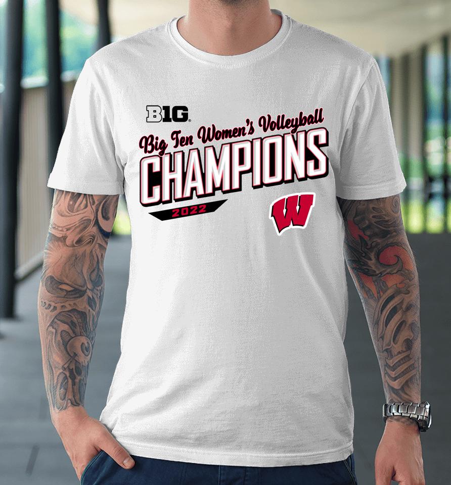 Ncaa Wisconsin Badgers 2022 Big 10 Women's Volleyball Regular Season Champions Premium T-Shirt