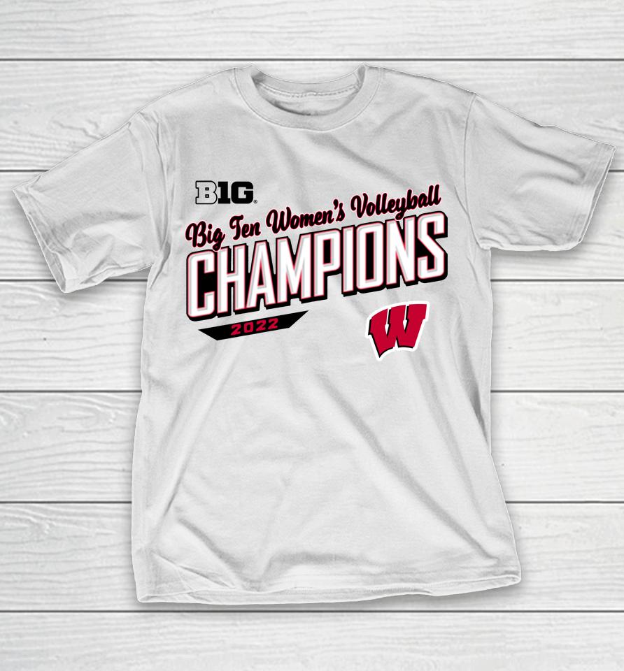 Ncaa Wisconsin Badgers 2022 Big 10 Women's Volleyball Regular Season Champions T-Shirt