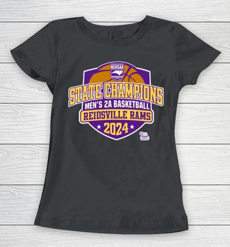 Nchsaa State Champions Men’s 2A Basketball Reidsville Rams 2024 Women T-Shirt