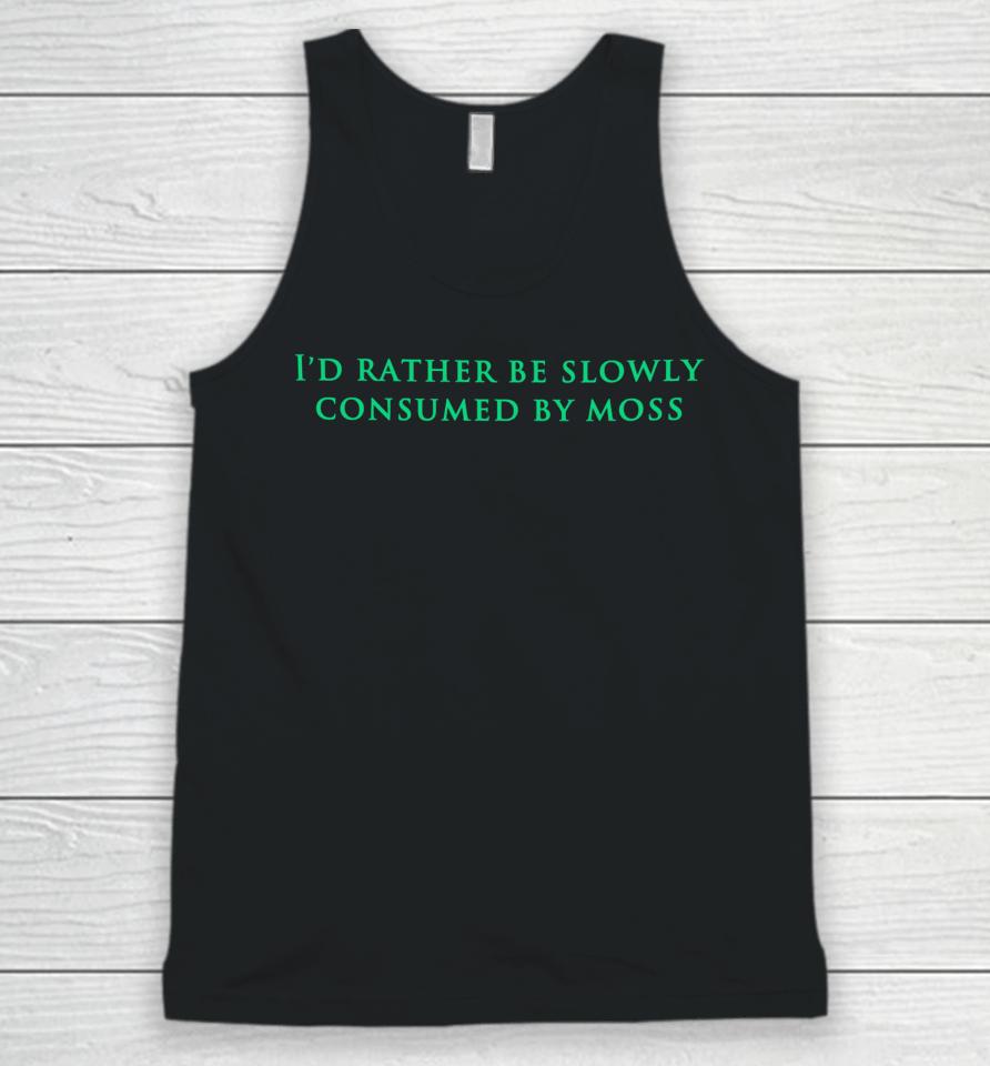 Nearlyknowledgeable I'd Rather Be Slowly Consumed By Moss Unisex Tank Top