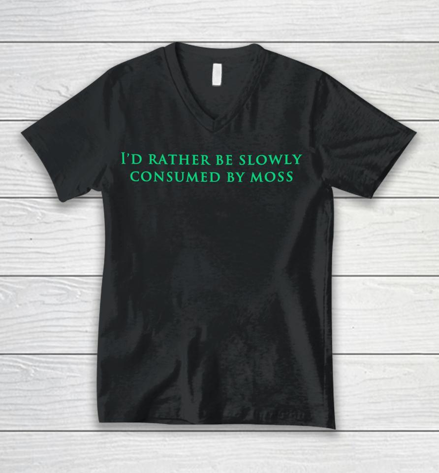 Nearlyknowledgeable I'd Rather Be Slowly Consumed By Moss Unisex V-Neck T-Shirt