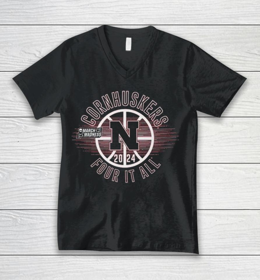 Nebraska Cornhuskers 2024 Ncaa March Madness Four It All Unisex V-Neck T-Shirt