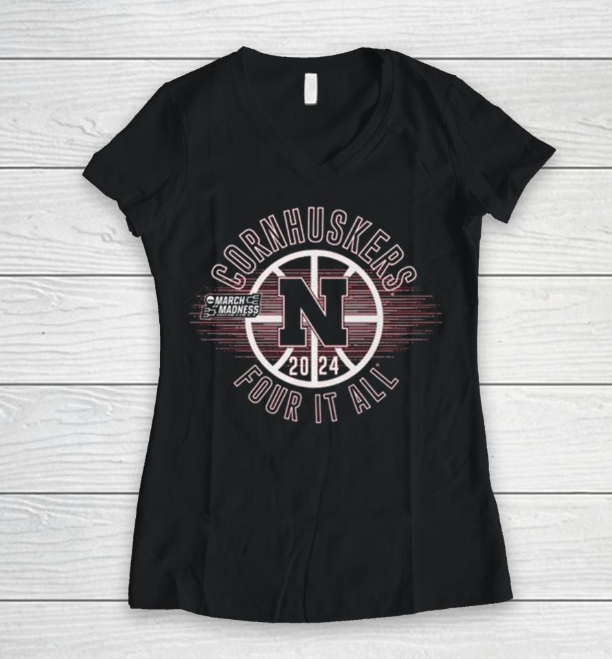 Nebraska Cornhuskers 2024 Ncaa March Madness Four It All Women V-Neck T-Shirt