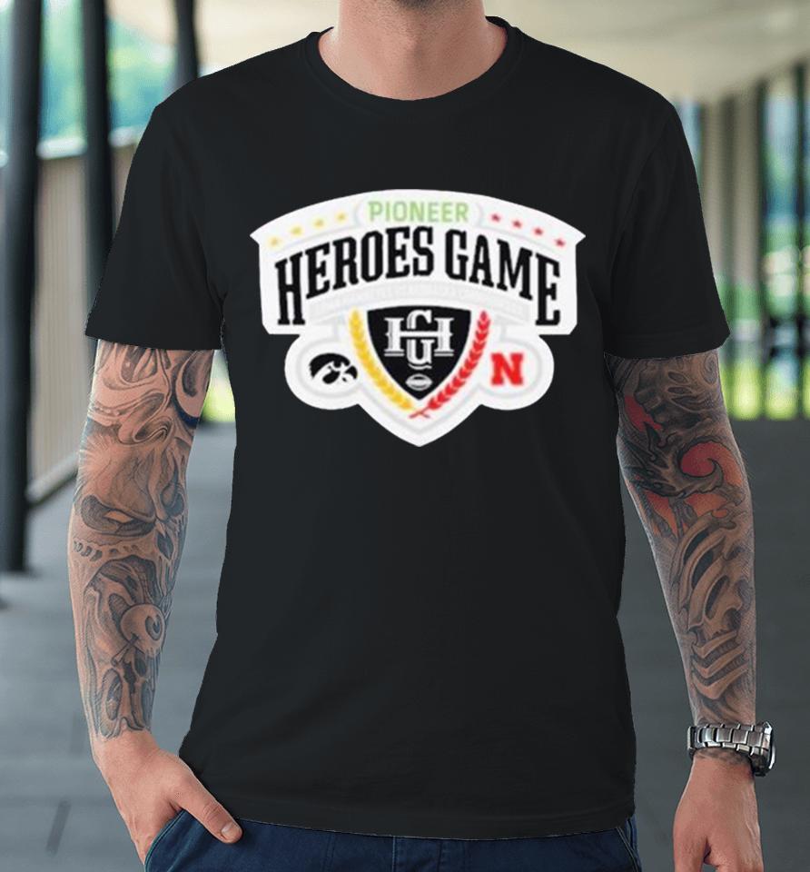 Nebraska Cornhuskers Vs Iowa Hawkeyes 2023 Pioneer Heroes Game Premium T-Shirt