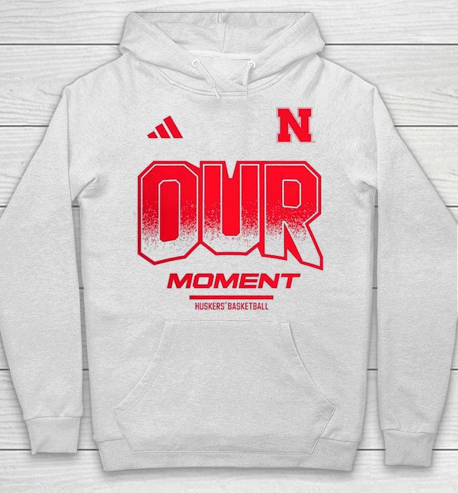 Nebraska Huskers Basketball 2024 On Court Bench Our Moment Hoodie
